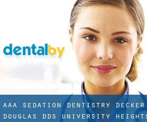 Aaa Sedation Dentistry: Decker Douglas DDS (University Heights)