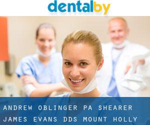 Andrew Oblinger Pa: Shearer James Evans DDS (Mount Holly)