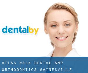 Atlas Walk Dental & Orthodontics (Gainesville)