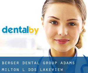 Berger Dental Group: Adams Milton L DDS (Lakeview)