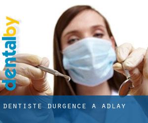Dentiste d'urgence à Adlay