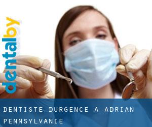 Dentiste d'urgence à Adrian (Pennsylvanie)