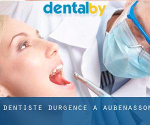 Dentiste d'urgence à Aubenasson