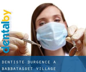 Dentiste d'urgence à Babbatasset Village