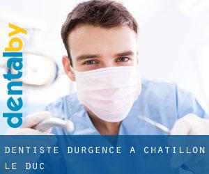 Dentiste d'urgence à Châtillon-le-Duc