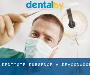 Dentiste d'urgence à Deaconwood