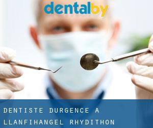 Dentiste d'urgence à Llanfihangel Rhydithon