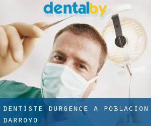 Dentiste d'urgence à Población d'Arroyo