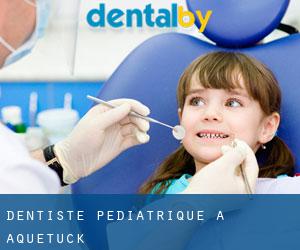 Dentiste pédiatrique à Aquetuck