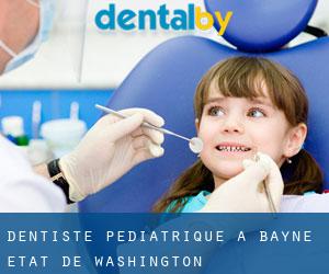 Dentiste pédiatrique à Bayne (État de Washington)