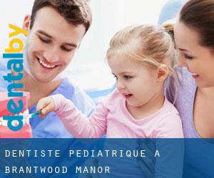 Dentiste pédiatrique à Brantwood Manor