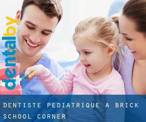 Dentiste pédiatrique à Brick School Corner