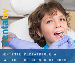 Dentiste pédiatrique à Castiglione Messer Raimondo