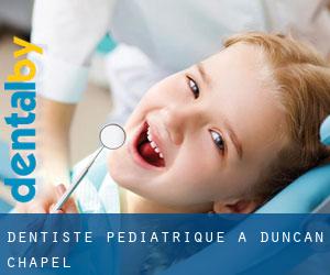 Dentiste pédiatrique à Duncan Chapel