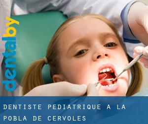 Dentiste pédiatrique à la Pobla de Cérvoles