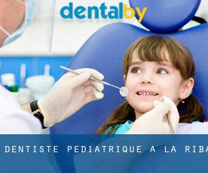 Dentiste pédiatrique à la Riba