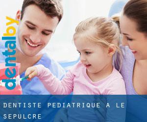 Dentiste pédiatrique à Le Sépulcre