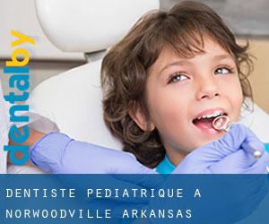 Dentiste pédiatrique à Norwoodville (Arkansas)