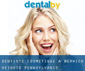 Dentiste cosmétique à Berwick Heights (Pennsylvanie)