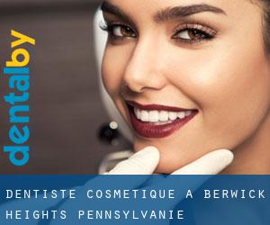 Dentiste cosmétique à Berwick Heights (Pennsylvanie)