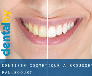 Dentiste cosmétique à Broussey-Raulecourt