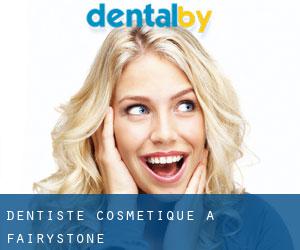Dentiste cosmétique à Fairystone