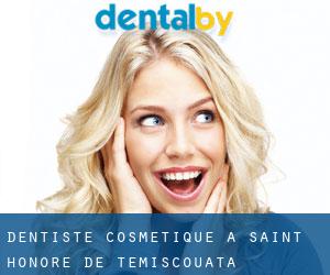 Dentiste cosmétique à Saint-Honoré-de-Témiscouata