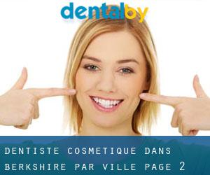 Dentiste cosmétique dans Berkshire par ville - page 2