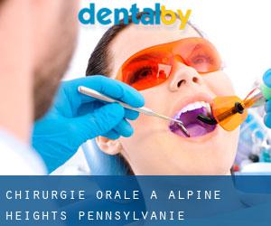 Chirurgie orale à Alpine Heights (Pennsylvanie)