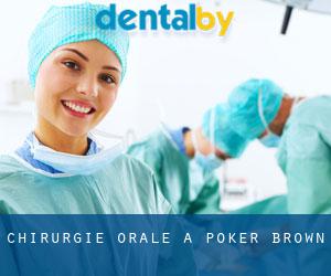 Chirurgie orale à Poker Brown