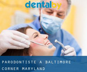 Parodontiste à Baltimore Corner (Maryland)