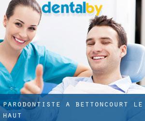 Parodontiste à Bettoncourt-le-Haut