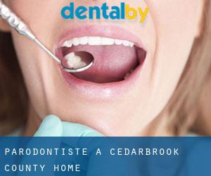 Parodontiste à Cedarbrook County Home