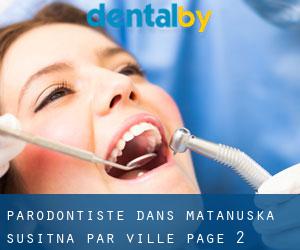 Parodontiste dans Matanuska-Susitna par ville - page 2