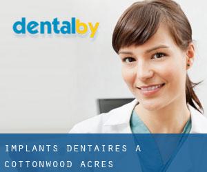 Implants dentaires à Cottonwood Acres