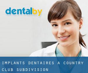 Implants dentaires à Country Club Subdivision