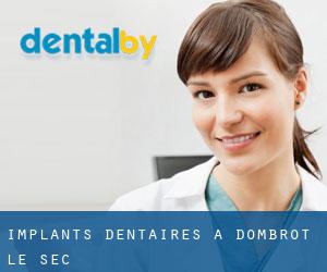 Implants dentaires à Dombrot-le-Sec