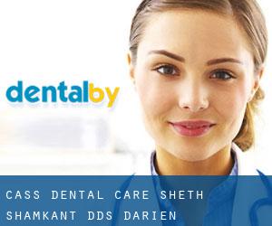 Cass Dental Care: Sheth Shamkant DDS (Darien)