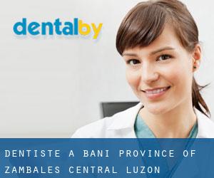 dentiste à Bani (Province of Zambales, Central Luzon)