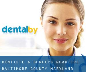 dentiste à Bowleys Quarters (Baltimore County, Maryland)