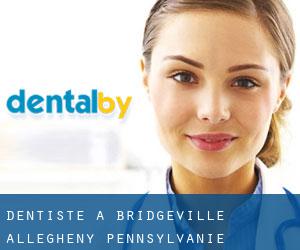dentiste à Bridgeville (Allegheny, Pennsylvanie)