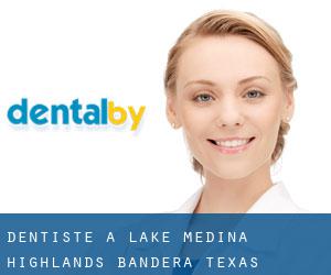 dentiste à Lake Medina Highlands (Bandera, Texas)