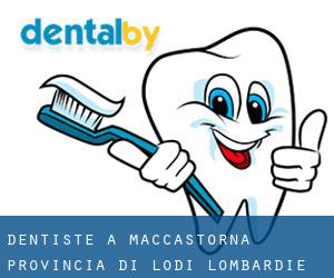 dentiste à Maccastorna (Provincia di Lodi, Lombardie)