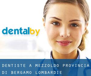 dentiste à Mezzoldo (Provincia di Bergamo, Lombardie)