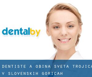 dentiste à Občina Sveta Trojica v Slovenskih Goricah