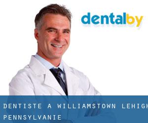 dentiste à Williamstown (Lehigh, Pennsylvanie)
