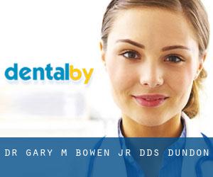 Dr. Gary M. Bowen Jr, DDS (Dundon)