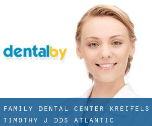 Family Dental Center: Kreifels Timothy J DDS (Atlantic)