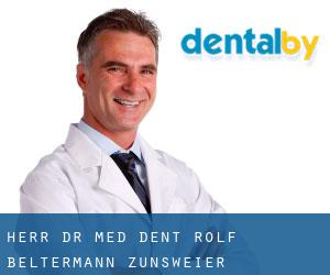 Herr Dr. med. dent. Rolf Beltermann (Zunsweier)