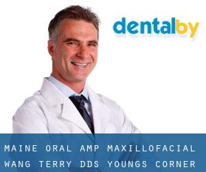 Maine Oral & Maxillofacial: Wang Terry DDS (Youngs Corner)